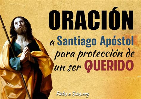 Oración a Santiago Apóstol para Protección de un ser Querido Fieles a