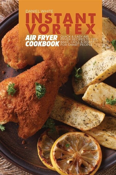 Instant Vortex Air Fryer Cookbook Quick And Easy Air Fryer