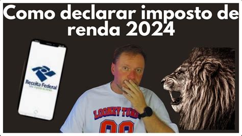 Como Declarar Imposto De Renda 2024 Como Declarar Investimento No Ir