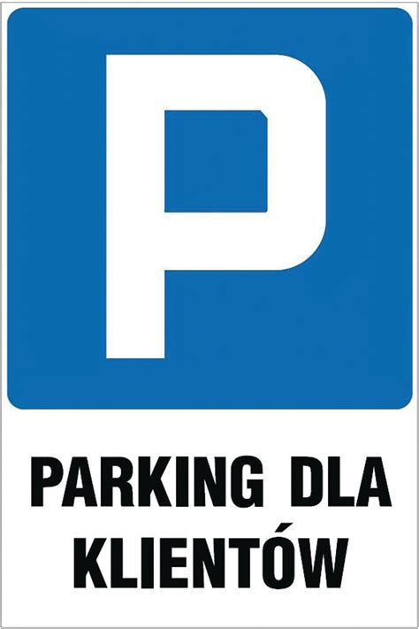 TABLICZKA ZNAK PARKING DLA KLIENTÓW PCV 5mm 30x20 Cena Opinie