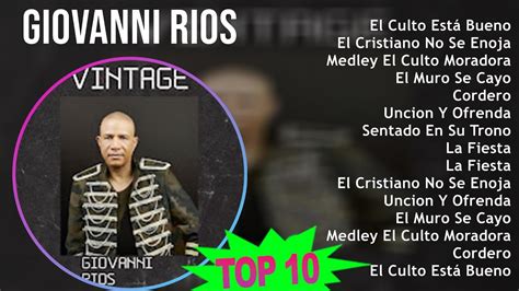 G I O V A N N I R I O S MIX Grandes Exitos T8 Top Latin Music YouTube