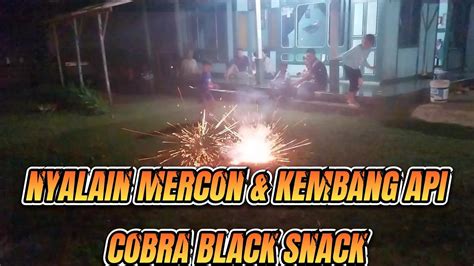 Nyalain Mercon Kembang Api Cobra Black Snack Seru Sama Kakak Mikayla