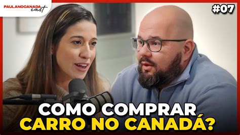 Como comprar seu primeiro carro no Canadá EP07 YouTube