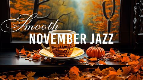 Smooth November Jazz Positive Mood Autumn Jazz Bossa Nova For