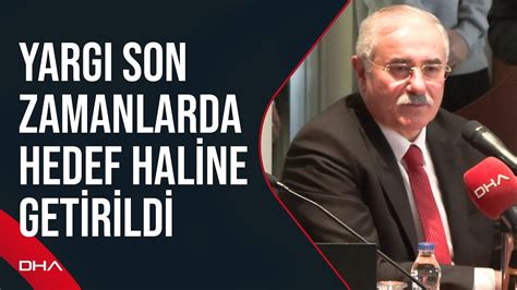 Yargıtay Birinci Başkanı Akarca Yargı son zamanlarda hedef haline