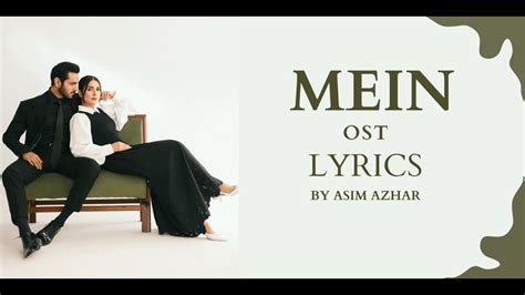 Mein Ost Asim Azhar Lyrics Youtube