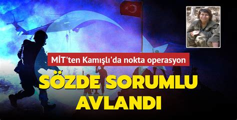 MİT ten Kamışlı da nokta operasyon Sözde sorumlu avlandı