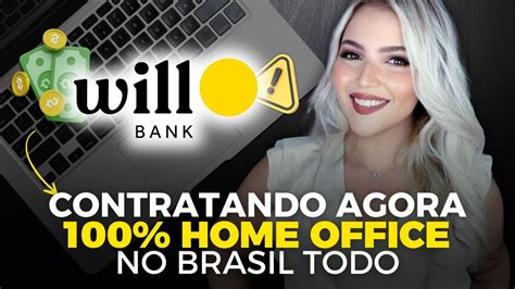 Will Bank Abre Vagas Em Home Office Para O Brasil Todo Trabalho