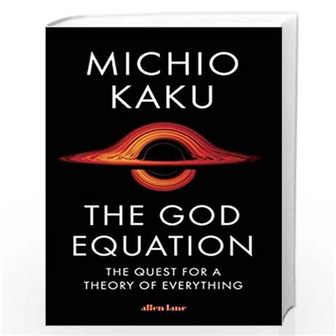 The God Equation The Quest For A Theory Of Everything By Kaku Michio