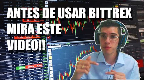 Antes De Usar Bittrex Mira Este Video Trading En Bittrex Youtube