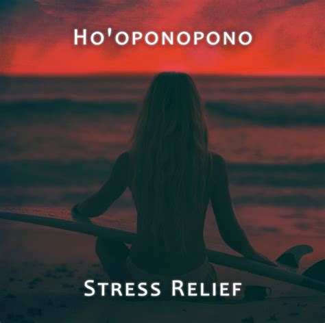 Hooponopono Stress Relief Anti Stress Hawaiian Mantra Meditation