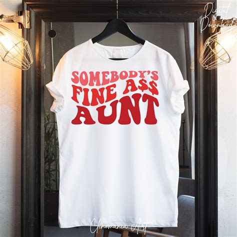 Somebody S Fine Ass Aunt Svg Funny Women Svg Aunt Svg Etsy
