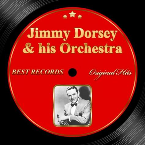 Original Hits: Jimmy Dorsey & His Orchestra by Jimmy Dorsey