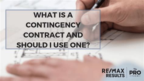 What Is A Contingency Contract And Should I Use One The Pro Team