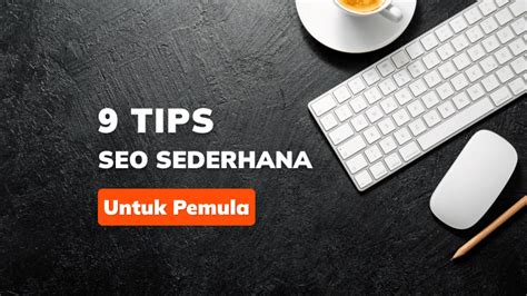 Tips Seo Ampuh Untuk Pemula Whello Indonesia