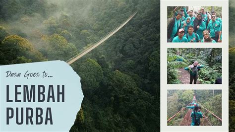 Dasa Goes To Lembah Purba Suspension Bridge Situ Gunung Sukabumi