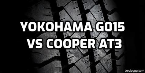 Yokohama Geolandar AT G015 Vs Cooper AT3 Tire - Comparison TABLE