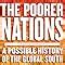 The Poorer Nations A Possible History Of The Global South Prashad