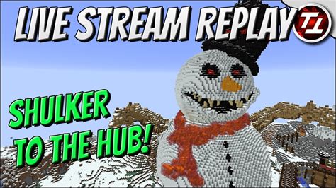 Hermitcraft Live Stream Replay Shulker To The Nether Hub YouTube