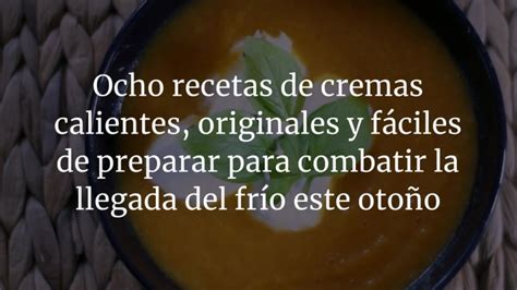 Ocho Recetas De Cremas Calientes Originales Y F Ciles De Preparar Para