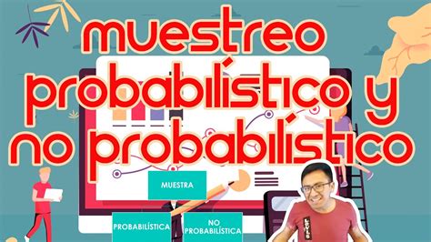 Qué son las muestras probabilísticas y las no probabilísticas