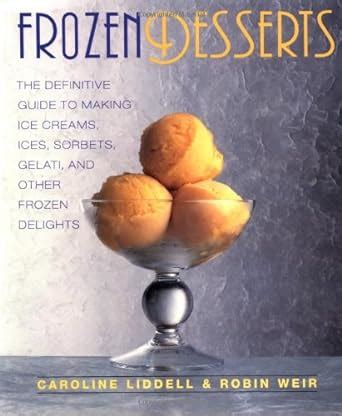 Frozen Desserts: The Definitive Guide... by Liddell, Caroline