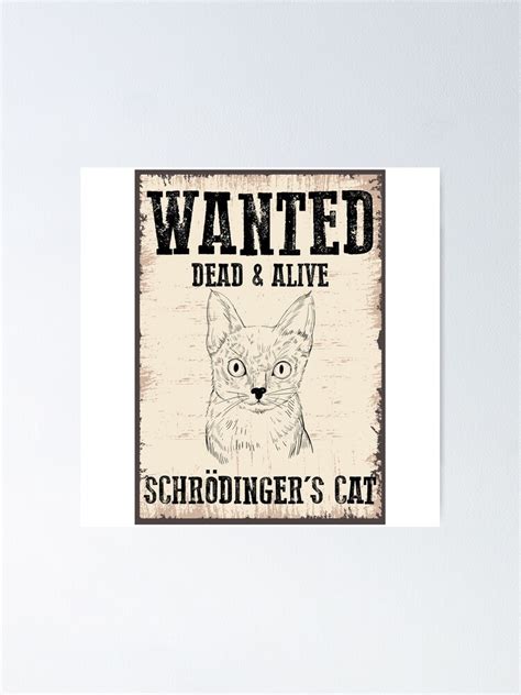 Schrodinger S Cat Dead And Alive Wanted Poster Poster For Sale By Perfectoplus Redbubble