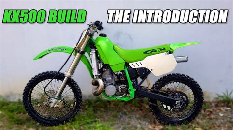 Kx500 Build The Introduction Ep 1 Youtube