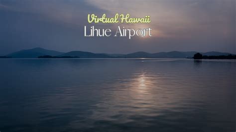 Lihue Airport Virtual Hawaii