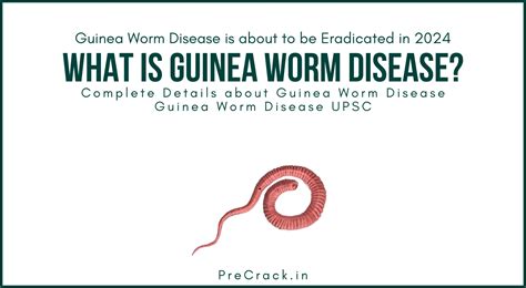 What is Guinea Worm Disease? - Is it about to go extinct in 2024? - Know complete details - PreCrack