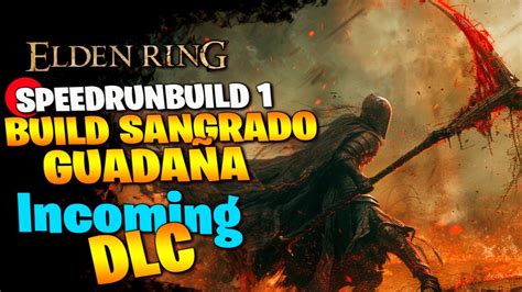 Speedrunbuild Guada A Sepulcral Con Sangrado Mas Poderosa De Elden Ring