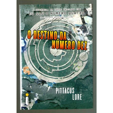 O Destino Da N Mero Dez Os Legados De Lorien Pittacus Lore