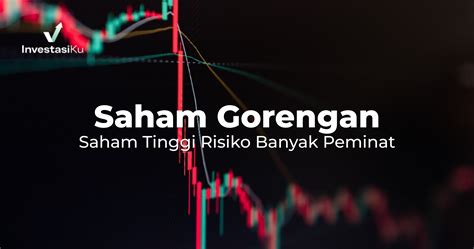 Ciri Ciri Saham Gorengan Begini Cara Bandar Menggorengnya Investasiku