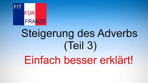 Steigerung Des Franz Sischen Adverbs Teil Youtube