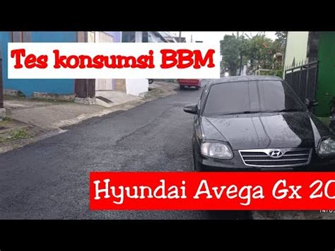 Tes Konsumsi Bbm Hyundai Avega Gx 2012 Full To Full Dalam Kota Owning