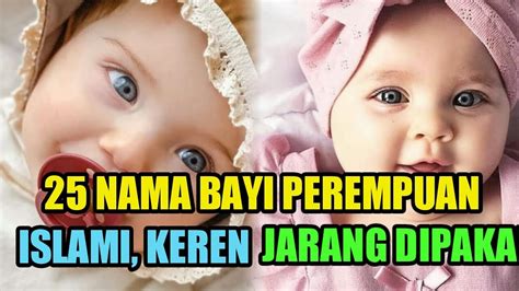 Nama Bayi Perempuan Islami Keren Unik Dan Jarang Dipakai Youtube