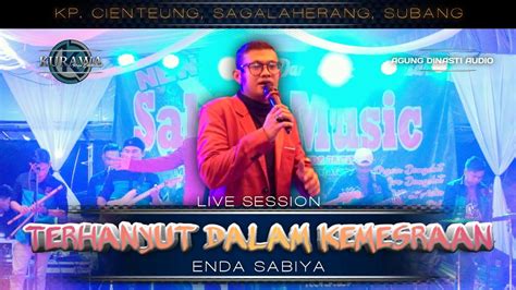 TERHANYUT DALAM KEMESRAAN Enda Sabiya Ft KURAWA LIVE SESSION KP