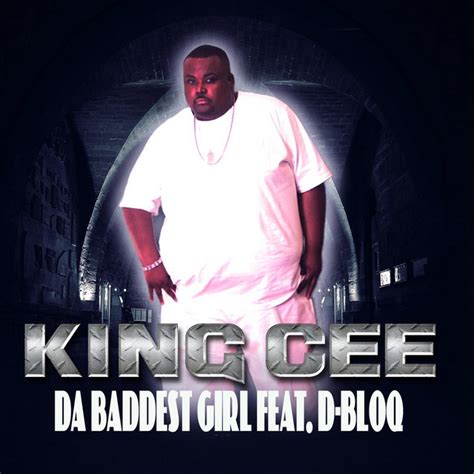 Da Baddest Girl Feat D Bloq And Que Single By King Cee Spotify