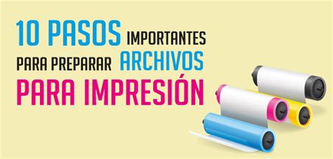 Cómo Preparar y enviar tus Archivos para Impresión