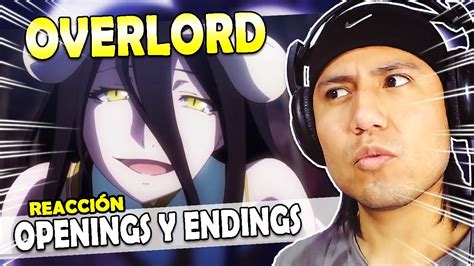 Sujeto Cualquiera Reacciona A Los Openings Y Endings De Overlord Youtube