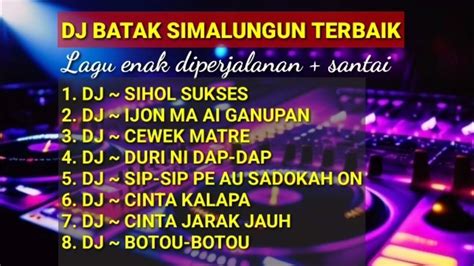 Dj Remix Lagu Batak Simalungun Terpopuler Dj Sihol Sukses Full Bass