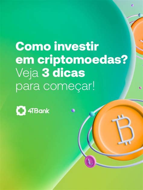 Como investir em criptomoedas Veja 3 dicas para começar 4TBank