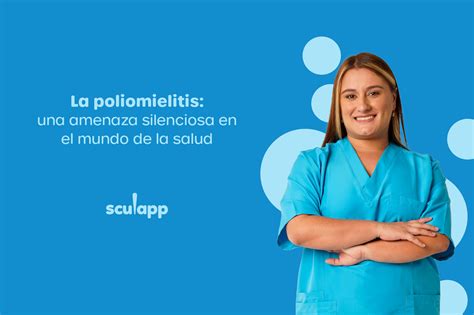 La Poliomielitis Una Amenaza Silenciosa En El Mundo De La Salud Sculapp