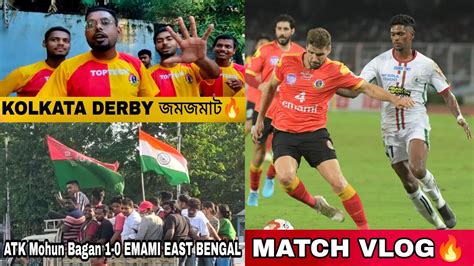 ATK Mohun Bagan Vs East Bengal Match VLOG ATKMB 1 0 EB Goals And