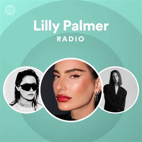 Lilly Palmer Radio Playlist By Spotify Spotify