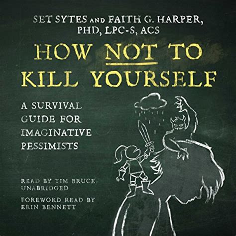 Amazon How Not To Kill Yourself A Portrait Of The Suicidal Mind