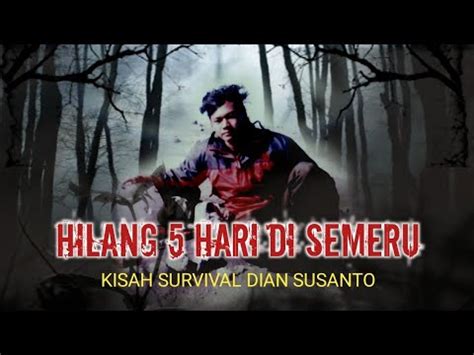 Tragedi Pendakian Gunung Kisah Survival Dian Susanto 5 Hari Hilang