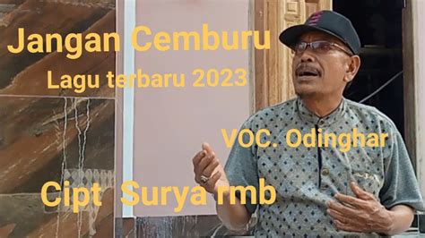 Lagu Terbaru Jangan Cemburu Official Voc Odinghar Youtube