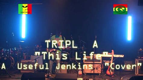 Tripl A This Life A Useful Jenkins Cover Live At The Miramar 12 7 12