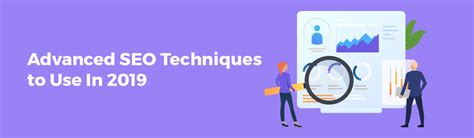 Advanced Seo Techniques To Use In 2019